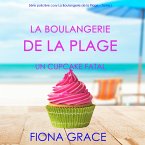 La Boulangerie de la Plage: Un Cupcake Fatal (Série policière cosy La Boulangerie de la Plage – Tome 1) (MP3-Download)