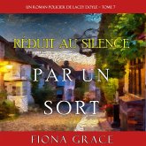 Réduit au Silence par un Sort (Un Roman Policier de Lacey Doyle – Tome 7) (MP3-Download)