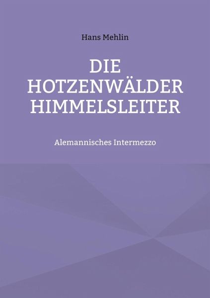 Die Hotzenwälder Himmelsleiter (eBook, ePUB) Die Hotzenwälder Himmelsleiter (eBook, ePUB)
