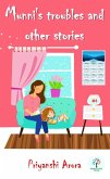 Munni's Troubles And Other Stories (Childrens Story Book, #1) (eBook, ePUB)