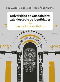 Universidad de Guadalajara: caleidoscopio e identidades (eBook, ePUB) - Peredo Merlo, María Alicia; Navarro Navarro, Miguel Ángel