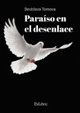 Paraíso en el desenlace (eBook, ePUB)