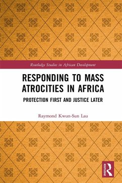 Responding to Mass Atrocities in Africa (eBook, PDF) - Lau, Raymond Kwun-Sun