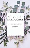 Facing Adversity Victoriously, A Thirty-Day Devotional (eBook, ePUB)