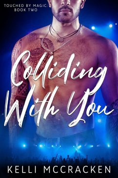 Colliding with You (Touched by Magic, #2) (eBook, ePUB) - McCracken, Kelli