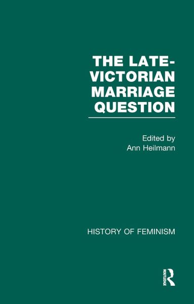 The Late-Victorian Marriage Question (eBook, PDF) The Late-Victorian Marriage Question (eBook, PDF)
