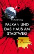 Falkan und das Haus am Stadtweg - Bild 1