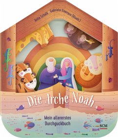 Die Arche Noah - Mein allererstes Durchguckbuch - Schalk, Anita