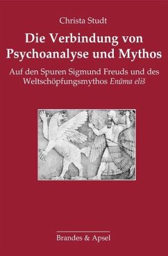 Die Verbindung von Psychoanalyse und Mythos - Studt, Christa