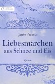 Liebesmärchen aus Schnee und Eis (eBook, ePUB)