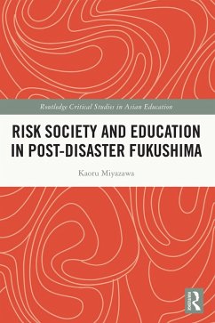 Risk Society and Education in Post-Disaster Fukushima (eBook, PDF) - Miyazawa, Kaoru