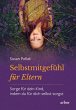 Selbstmitgefühl für Eltern - Bild 1