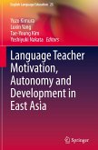 Language Teacher Motivation, Autonomy and Development in East Asia