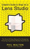 Creator's Guide to Snap Inc.'s Lens Studio (eBook, ePUB)