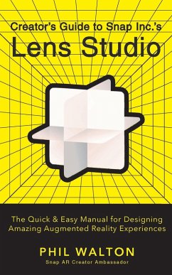 Creator's Guide to Snap Inc.'s Lens Studio (eBook, ePUB) - Walton, Phil