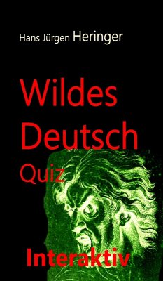 Wildes Deutsch (eBook, ePUB) - Hans Jürgen Heringer, Hans Jürgen
