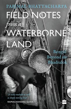 Field Notes from a Waterborne Land (eBook, ePUB) - Bhattacharya, Parimal