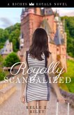 Royally Scandalized (Riches & Royals, #2) (eBook, ePUB)
