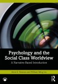 Psychology and the Social Class Worldview (eBook, ePUB) Psychology and the Social Class Worldview (eBook, ePUB)