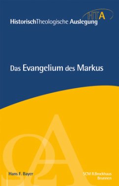 Das Evangelium des Markus - Bayer, Hans F.