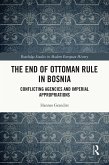 The End of Ottoman Rule in Bosnia (eBook, ePUB)