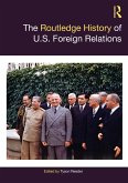 The Routledge History of U.S. Foreign Relations (eBook, ePUB)