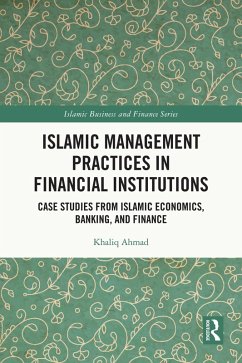 Islamic Management Practices in Financial Institutions (eBook, ePUB) - Ahmad, Khaliq