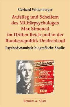 Aufstieg und Scheitern des Militärpsychologen Max Simoneit im Dritten Reich und in der Bundesrepublik Deutschland - Wittenberger, Gerhard