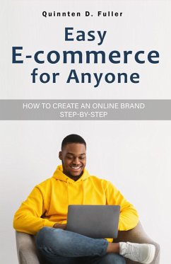 Easy E-commerce for Anyone (1, #1) (eBook, ePUB) - Fuller, Quinnten