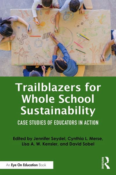 Trailblazers for Whole School Sustainability (eBook, PDF) Trailblazers for Whole School Sustainability (eBook, PDF)