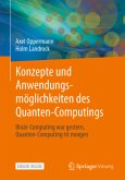 Konzepte und Anwendungsmöglichkeiten des Quanten-Computings, m. 1 Buch, m. 1 E-Book
