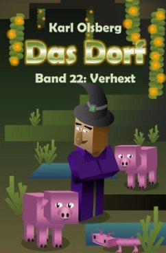 Das Dorf / Das Dorf Band 22: Verhext - Olsberg, Karl