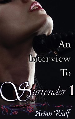 An Interview To Surrender (eBook, ePUB) - Wulf, Arian