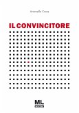 Il convincitore (eBook, ePUB)