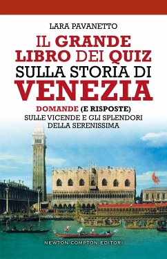 Il grande libro dei quiz sulla storia di Venezia (eBook, ePUB) - Pavanetto, Lara