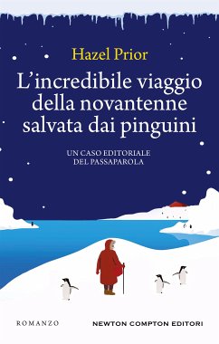 L'incredibile viaggio della novantenne salvata dai pinguini (eBook, ePUB) - Prior, Hazel
