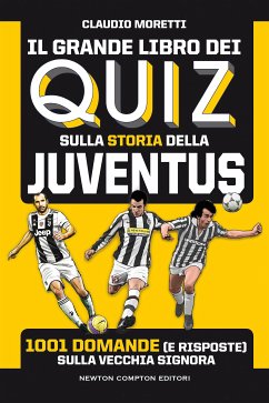 Il grande libro dei quiz sulla storia della Juventus (eBook, ePUB) - Moretti, Claudio