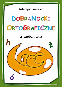 Dobranocki ortograficzne z zadaniami (eBook, PDF) - Michalec, Katarzyna