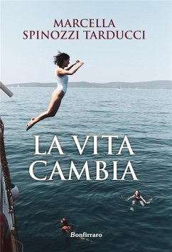 La vita cambia (eBook, ePUB) - Spinozzi Tarducci, Marcella