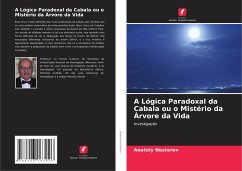 A Lógica Paradoxal da Cabala ou o Mistério da Árvore da Vida - Nesterov, Anatoly