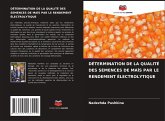 DÉTERMINATION DE LA QUALITÉ DES SEMENCES DE MAÏS PAR LE RENDEMENT ÉLECTROLYTIQUE