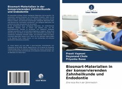 Biosmart-Materialien in der konservierenden Zahnheilkunde und Endodontie - Vaprani, Preeti;Chole, Dayanand;Bawa, Priyanka