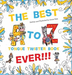 The Best A to Z Tongue Twister Book Ever!!! - Ross, Annie