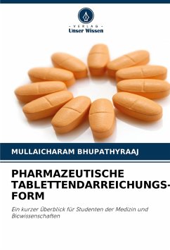 PHARMAZEUTISCHE TABLETTENDARREICHUNGS- FORM - Bhupathyraaj, Mullaicharam