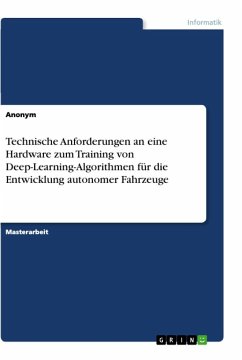 Technische Anforderungen an eine Hardware zum Training von Deep-Learning-Algorithmen für die Entwicklung autonomer Fahrzeuge