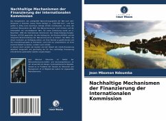 Nachhaltige Mechanismen der Finanzierung der Internationalen Kommission - Mbomon Ndoumba, Jean