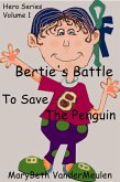 Bertie's Battle to Save the Penguins (Hero, #1) (eBook, ePUB)