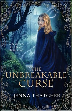 The Unbreakable Curse (eBook, ePUB) - Thatcher, Jenna