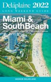 Miami & South Beach - The Delaplaine 2022 Long Weekend Guide (eBook, ePUB)