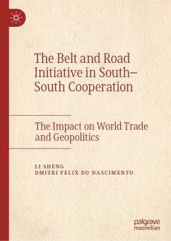 The Belt and Road Initiative in South–South Cooperation (eBook, PDF) - Sheng, Li; Nascimento, Dmitri Felix do